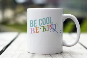 Be Cool Be Kind Color Swash Mug