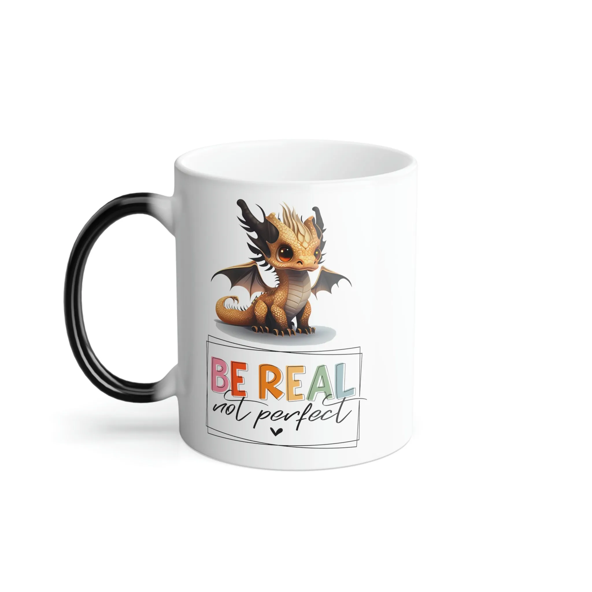 Be real, not perfect 11oz Color Morphing Mug