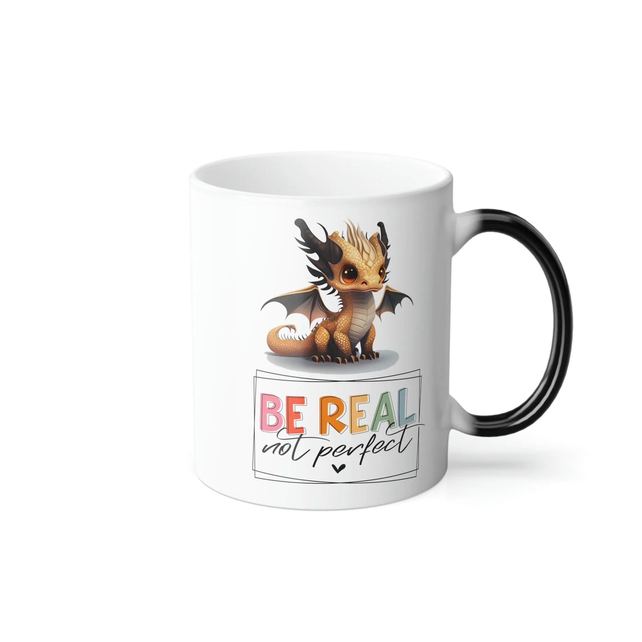 Be real, not perfect 11oz Color Morphing Mug