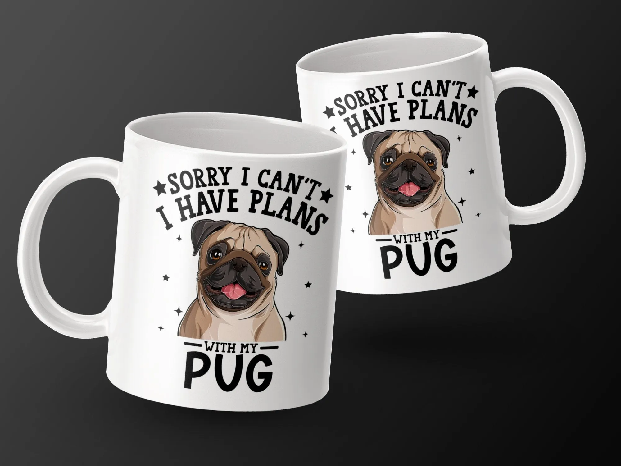 Funny Dog Themed Coffee Mug Sorry I Have Plans with Pug Mug