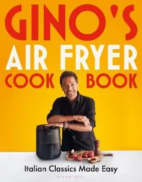 Gino D'Acampo: Gino's Air Fryer Cookbook [2024] hardback