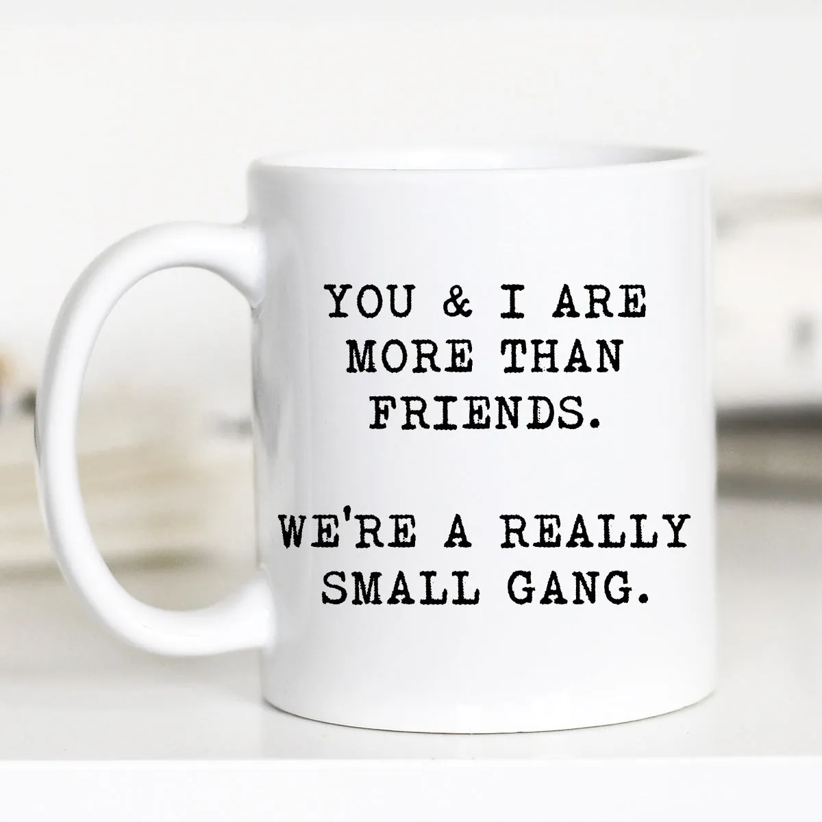 You and I are More Than Friends, Best Friend Mug, CM